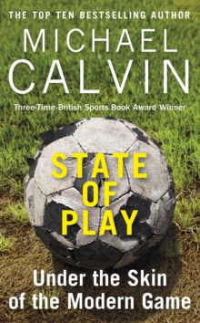 State of Play: Under the Skin of the Modern Game