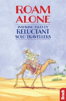 Roam Alone: Inspiring tales by reluctant solo travellers