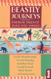 Image for Beastly journeys  : unusual tales of travel with animals