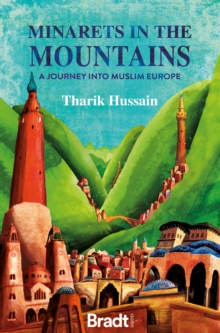 Image for Minarets in the mountains  : a journey into Muslim Europe