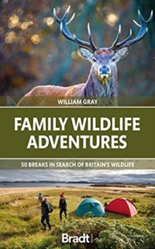 Family Wildlife Adventures: 50 breaks in search of Britain’s Wildlife