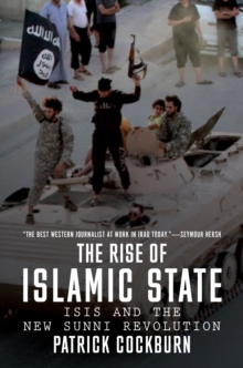 Image for The rise of Islamic State  : ISIS and the new Sunni revolution