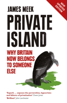 Private Island: Why Britain Now Belongs to Someone Else