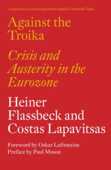 Image for Against the Troika  : crisis and austerity in the Eurozone