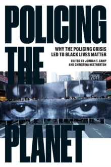 Image for Policing the planet  : why the policing crisis led to Black Lives Matter