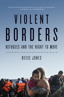 Image for Violent borders  : refugees and the right to move