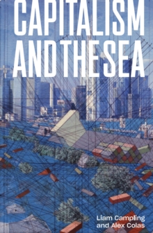 Capitalism and the Sea: The Maritime Factor in the Making of the Modern World