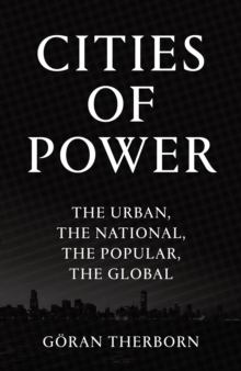 Cities of Power: The Urban, The National, The Popular, The Global