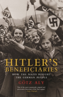 Image for Hitler's beneficiaries: plunder, racial war, and the Nazi welfare state