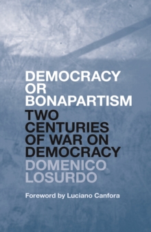 Image for Democracy or Bonapartism: Two Centuries of War on Democracy