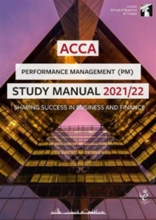 ACCA Performance Management Study Manual 2021-22: For Exams until June 2022