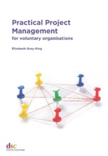 Practical Project Management: for voluntary organisations