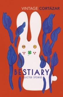 Image for Bestiary : The Selected Stories of Julio Cortazar