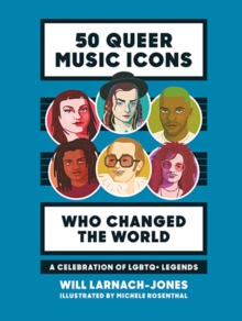 Image for 50 queer music icons who changed the world  : a celebration of LGBTQ+ legends