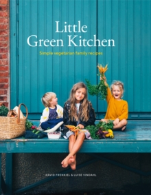 Image for Little green kitchen: simple vegetarian family recipes