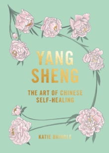 Image for Yang sheng  : the art of Chinese self-healing