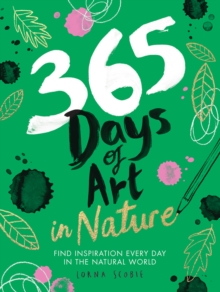 Image for 365 Days of Art in Nature : Find Inspiration Every Day in the Natural World