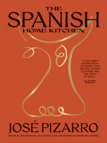 The Spanish Home Kitchen: Simple, Seasonal Recipes and Memories from My Home