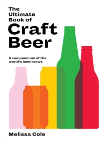 The Ultimate Book of Craft Beer: A Compendium of the World’s Best Brews