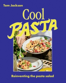 Cool Pasta: Reinventing the Pasta Salad