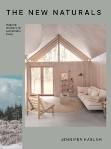 The New Naturals: Inspired Interiors for Sustainable Living