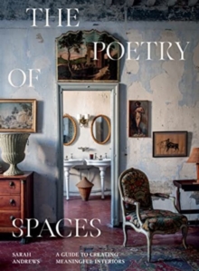 Image for The poetry of spaces  : a guide to creating meaningful interiors