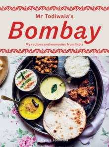Image for Mr Todiwala's Bombay  : recipes and memories from India