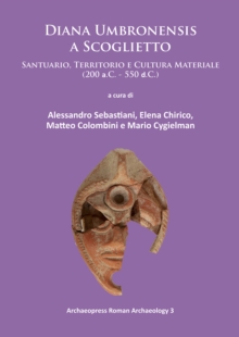 Image for Diana Umbronensis a Scoglietto: santuario, territorio e cultura material (200a.C.-550d.C.)