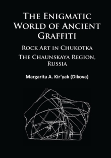 Image for The enigmatic world of ancient graffiti  : rock art in Cukotka
