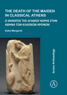 Image for The Death of the Maiden in Classical Athens
