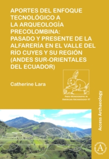 Aportes del enfoque tecnologico a la arqueologia precolombina