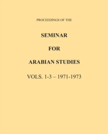 Image for Proceedings of the Seminar for Arabian Studies Volume 1-3 1971-1973