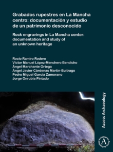 Image for Grabados rupestres en La Mancha centro: documentacion y estudio de un patrimonio desconocido