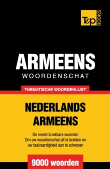 Thematische woordenschat Nederlands-Armeens – 9000 woorden