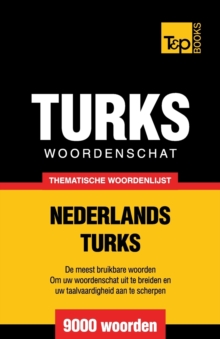 Thematische woordenschat Nederlands-Turks – 9000 woorden