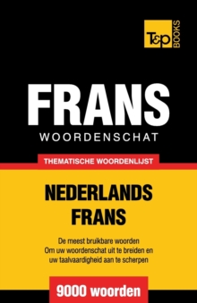 Thematische woordenschat Nederlands-Frans – 9000 woorden
