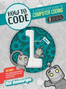 Image for How to code  : a step-by-step guide to computer coding1