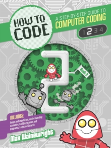 Image for How to code  : a step-by-step guide to computer coding2