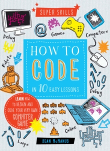 Image for Super Skills: How to Code in 10 Easy Lessons