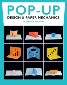 Image for Pop-Up Design and Paper Mechanics: 18 Shapes to Make