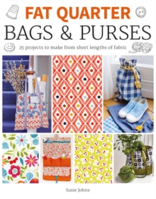 Image for Fat quarter bags & purses  : 25 projects to make from short lengths of fabric