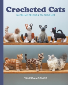 Image for Crocheted cats  : 10 feline friends to crochet