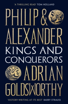 Image for Philip and Alexander  : kings and conquerors