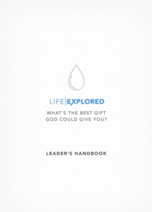 Life Explored Leader's Handbook