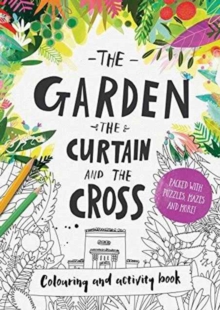 Image for The Garden, the Curtain & the Cross Colouring & Activity Book