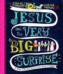 Jesus and the Very Big Surprise Storybook: A True Story about Jesus, His Return, and How to Be Ready