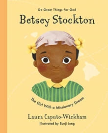 Betsey Stockton: The Girl With a Missionary Dream