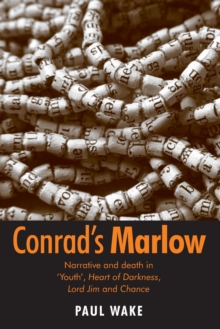 Image for Conrad's Marlow  : narrative and death in 'Youth', Heart of darkness, Lord Jim and Chance