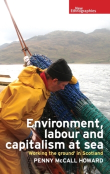 Environment, Labour and Capitalism at Sea: ‘Working the Ground’ in Scotland