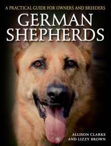 German Shepherds: A Practical Guide for Owners and Breeders